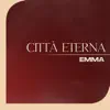 Emma - CITTA' ETERNA - EP